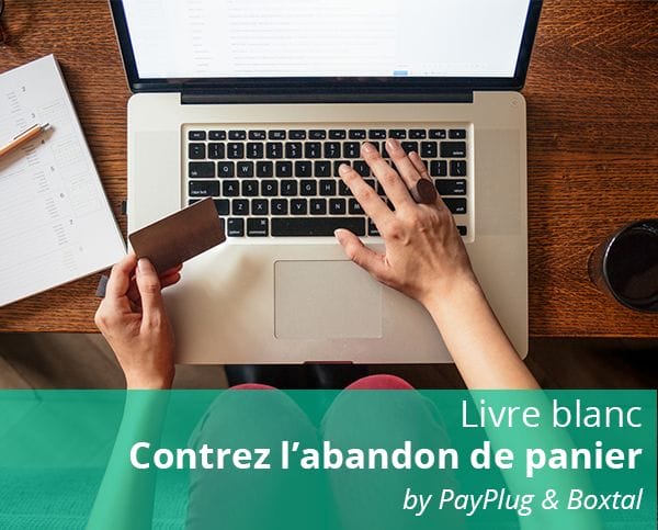 contrez l'abandon de panier avec Payplug et Boxtal